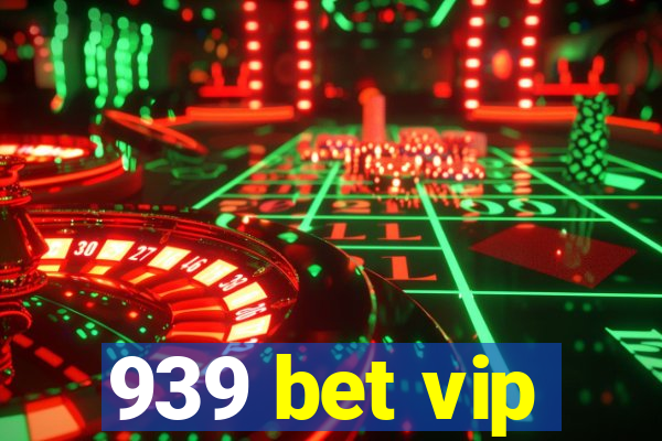 939 bet vip